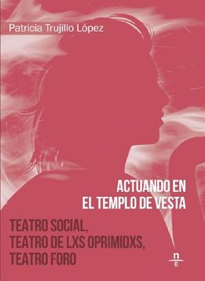 ACTUANDO EN EL TEMPLO DE VESTA | 9788409044801 | TRUJILLO LÓPEZ, PATRICIA