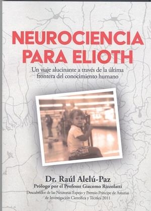 NEUROCIENCIA PARA ELIOTH | 9788412311426 | ALELÚ-PAZ, RAUL