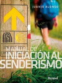 MANUAL DE INICIACIÓN AL SENDERISMO | 9788498295153 | ALONSO CHECA, JUAN JOSÉ