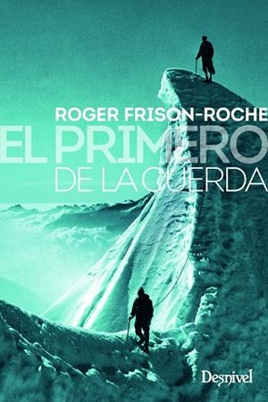 PRIMERO DE LA CUERDA, EL | 9788498294705 | FRISON-ROCHE, ROGER