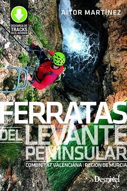 FERRATAS DEL LEVANTE PENINSULAR | 9788498294620 | MARTÍNEZ SABATER, AITOR
