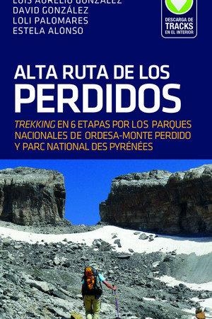 ALTA RUTA DE LOS PERDIDOS | 9788498294606 | GONZÁLEZ PRIETO, LUIS AURELIO / PALOMARES GONZÁLEZ, Mª DOLORES / GONZÁLEZ PALOMARES, DAVID / ALONSO 
