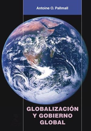 GLOBALIZACIÓN Y GOBIERNO GLOBAL | 9788478986163 | O. PALLMALL, ANTOINE