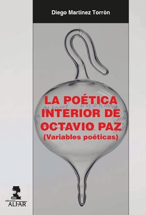 POÉTICA INTERIOR DE OCTAVIO PAZ, LA | 9788478987931 | MARTÍNEZ TORRÓN, DIEGO