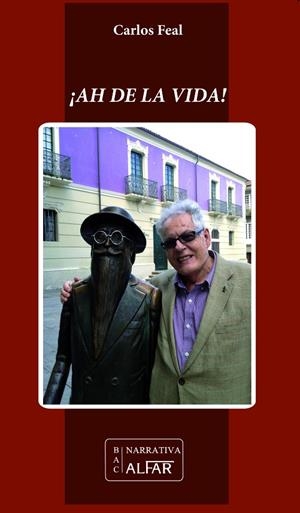 ¡AH DE LA VIDA! | 9788478985241 | FEAL DEIBE, CARLOS
