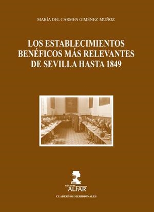 ESTABLECIMIENTOS BENÉFICOS MÁS RELEVANTES DE SEVILLA HASTA 1849, LOS | 9788478982752 | GIMÉNEZ MUÑOZ, MARÍA DE CARMEN