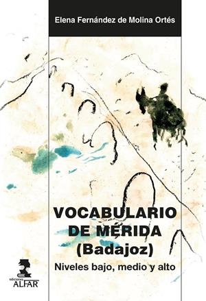 VOCABULARIO DE MÉRIDA (BADAJOZ) | 9788478987634 | FERNÁNDEZ DE MOLINA ORTÉS, ELENA