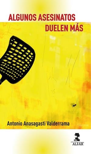 ALGUNOS ASESINATOS DUELEN MÁS | 9788478988266 | ANASAGASTI VALDERRAMA, ANTONIO