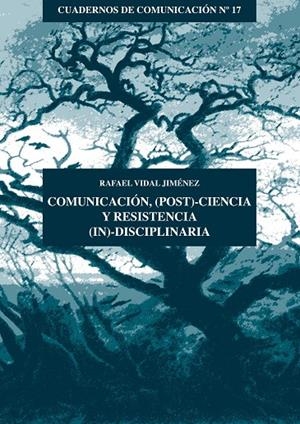 COMUNICACIÓN, (POST)-CIENCIA Y RESISTENCIA (IN)-DISCIPLINARIA | 9788478982851 | VIDAL JIMÉNEZ, RAFAEL