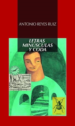 LETRAS MINÚSCULAS Y CODA | 9788478983247 | REYES RUIZ, ANTONIO