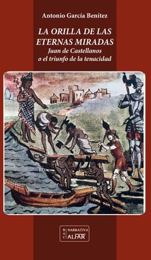 ORILLA DE LAS ETERNAS MIRADAS, LA | 9788478985968 | GARCÍA BENÍTEZ, ANTONIO