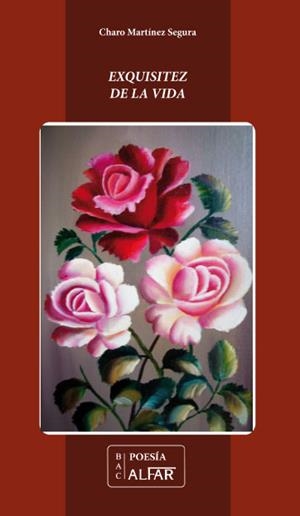 EXQUISITEZ DE LA VIDA | 9788478986392 | MARTÍNEZ SEGURA, ROSARIO