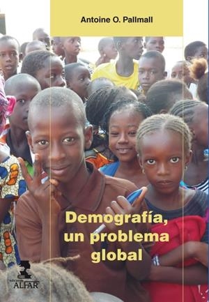 DEMOGRAFÍA, UN PROBLEMA GLOBAL | 9788478986958 | O. PALLMALL, ANTOINE
