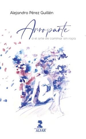 ARROPARTE O EL ARTE DE CAMINAR SIN ROPA | 9788478988778 | PÉREZ GUILLÉN, ALEJANDRO