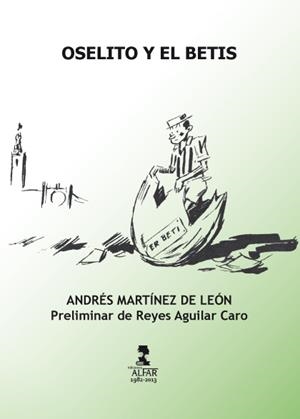 OSELITO Y EL BETIS | 9788478985371 | MARTÍNEZ DE LEÓN, ANDRÉS