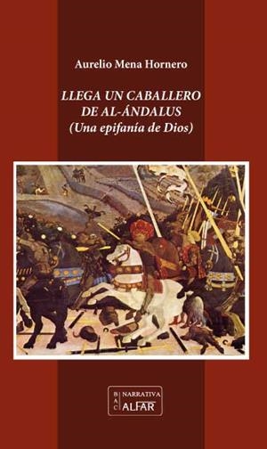 LLEGA UN CABALLERO DE AL-ÁNDALUS | 9788478984220 | MENA HORNERO, AURELIO