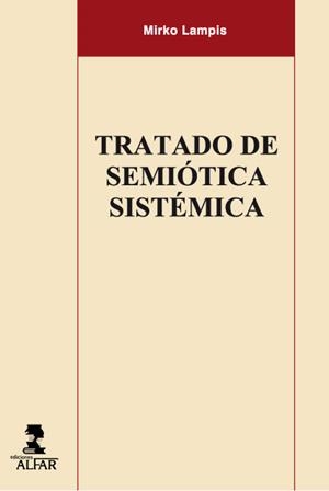 TRATADO DE SEMIÓTICA SISTÉMICA | 9788478985357 | LAMPIS, MIRKO