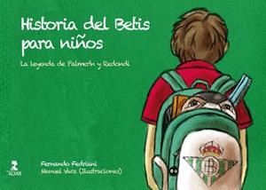 HISTORIA DEL BETIS PARA NIÑOS | 9788478986194 | FEDRIANI MARTEL, FERNANDO