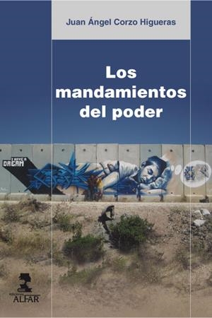 MANDAMIENTOS DEL PODER, LOS | 9788478986811 | CORZO HIGUERAS, JUAN ÁNGEL