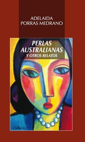 PERLAS AUSTRALIANAS Y OTROS RELATOS | 9788478982899 | PORRAS MEDRANO, MARÍA ADELAIDA
