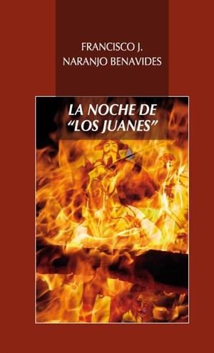 NOCHE DE "LOS JUANES", LA | 9788478983599 | NARANJO BENAVIDES, FRANCISCO J.