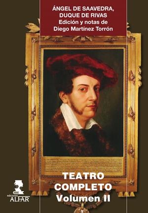 TEATRO COMPLETO VOLUMEN II | 9788478986422 | DE SAAVEDRA, DUQUE DE RIVAS, ÁNGEL