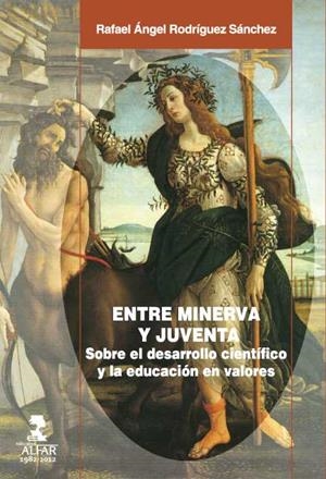 ENTRE MINERVA Y JUVENTA | 9788478984275 | RODRÍGUEZ SÁNCHEZ, RAFAEL ÁNGEL