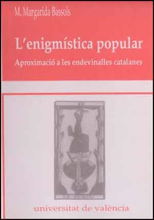 ENIGMÍSTICA POPULAR, L'. APROXIMACIÓ A LES ENDEVINALLES CATALANES | 9788437006871 | BASSOLS PUIG, M. MARGARIDA