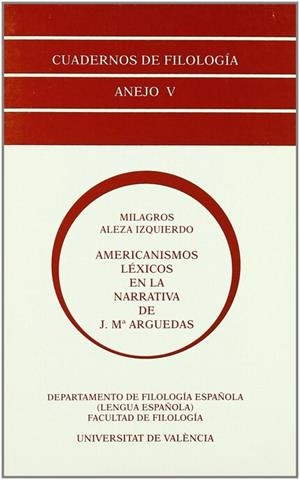 AMERICANISMOS LÉXICOS EN LA NARRATIVA DE J. M. ARGUEDAS | 9788437009421 | ALEZA IZQUIERDO, MILAGROS
