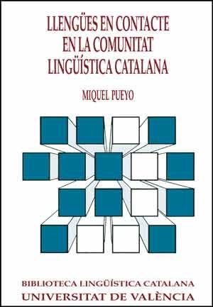 LLENGÜES EN CONTACTE EN LA COMUNITAT LINGÜÍSTICA CATALANA | 9788437008660 | PUEYO, MIQUEL
