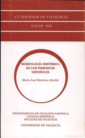MORFOLOGÍA HISTÓRICA DE LOS POSESIVOS ESPAÑOLES | 9788437026756 | MARTÍNEZ ALCALDE, M. JOSÉ