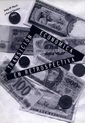 TRANSICIÓN ECONÓMICA EN RETROSPECTIVA | 9788437034782 | MARCH POQUET, JOSEP M. / SÁNCHEZ ANDRÉS, ANTONI