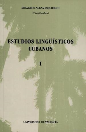 ESTUDIOS LINGÜÍSTICOS CUBANOS I | 9788437047041 | VARIOS AUTORES
