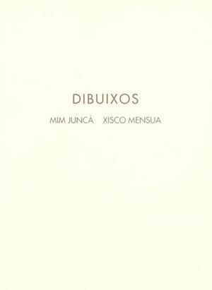DIBUIXOS. MIM JUNCÀ - XISCO MENSUA | 9788437057859 | VARIOS AUTORES