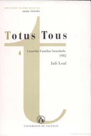 TOTUS TOUS. COMÈDIA FAMILIAR INUNDADA 1982 | 9788437033372 | LEAL, JULI