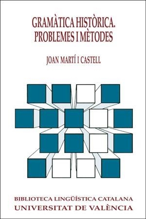GRAMÀTICA HISTÒRICA. PROBLEMES I MÈTODES | 9788437006000 | MARTÍ CASTELL, JOAN