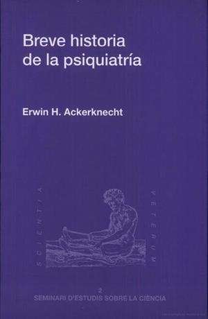 BREVE HISTORIA DE LA PSIQUIATRÍA | 9788460087090 | ACKERKNECHT, ERWIN H.