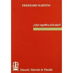 ¿QUÉ SIGNIFICA FELICIDAD? | 9788437014418 | MARTENS, EKKEHARD