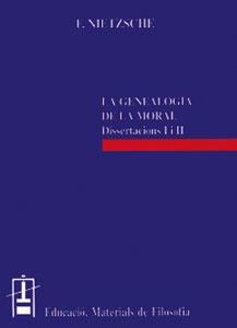 GENEALOGIA DE LA MORAL (DISSERTACIONS I I II), LA | 9788437023304 | NIETZSCHE, FRIEDRICH