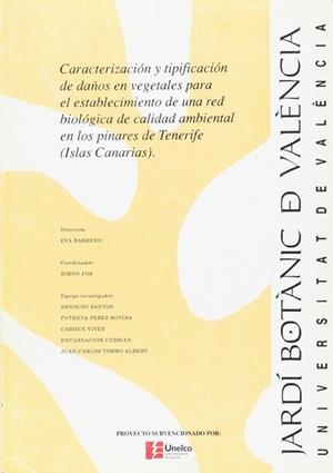 CARACTERIZACIÓN Y TIPIFICACIÓN DE DAÑOS EN VEGETALES PARA EL ESTABLECIMIENTO DE UNA RED BIOLÓGICA DE CALIDAD AMBIENTAL EN LOS PINARES DE TENERIFE (ISL | 9788437026800 | VARIOS AUTORES