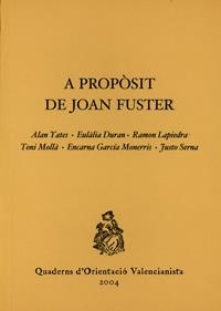 A PROPÒSIT DE JOAN FUSTER | 9788437059327 | DURAN, EULÀLIA / GARCÍA MONERRIS, ENCARNA / LAPIEDRA CIVERA, RAMON / MOLLÀ, TONI / SERNA, JUSTO / YA
