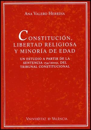 CONSTITUCIÓN, LIBERTAD RELIGIOSA Y MINORÍA DE EDAD | 9788437060248 | VALERO HEREDIA, ANA