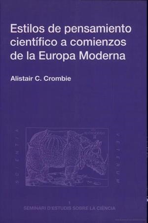 ESTILOS DEL PENSAMIENTO CIENTÍFICO A COMIENZOS DE LA EUROPA MODERNA | 9788460087106 | CROMBIE, ALISTAIR C.
