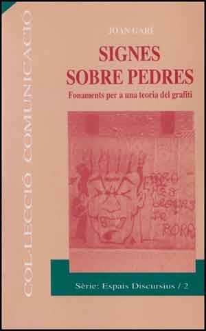 SIGNES SOBRE PEDRES. FONAMENTS PER A UNA TEORIA DEL GRAFITI | 9788437013077 | GARÍ CLOFENT, JOAN