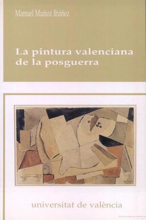 PINTURA VALENCIANA DE LA POSGUERRA, LA | 9788437016290 | MUÑOZ IBÁÑEZ, MANUEL