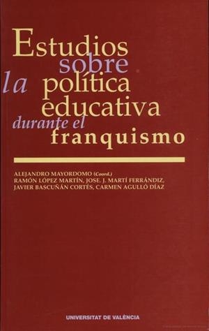ESTUDIOS SOBRE LA POLÍTICA EDUCATIVA DURANTE EL FRANQUISMO | 9788437038681 | VARIOS AUTORES