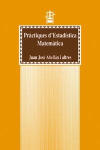 PRÀCTIQUES D'ESTADÍSTICA MATEMÀTICA | 9788437044507 | ABELLÁN ANDRÉS, JUAN JOSÉ