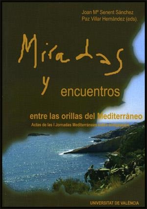 MIRADAS Y ENCUENTROS ENTRE LAS ORILLAS DEL MEDITERRÁNEO | 9788437065434 | VARIOS AUTORES