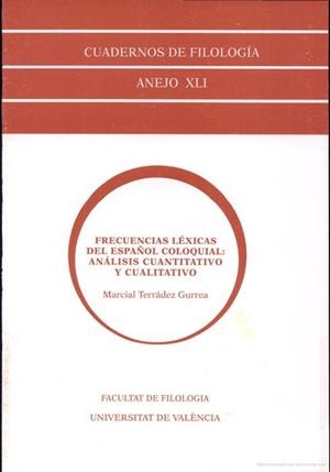 FRECUENCIAS LÉXICAS DEL ESPAÑOL COLOQUIAL: ANÁLISIS CUANTITATIVO Y CUALITATIVO | 9788437049403 | TERRÁDEZ GURREA, MARCIAL