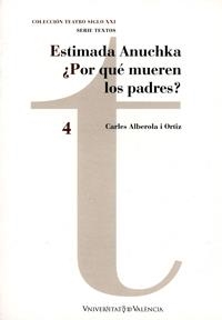ESTIMADA ANUCHKA / ¿POR QUÉ MUEREN LOS PADRES? | 9788437058429 | ALBEROLA ORTIZ, CARLES